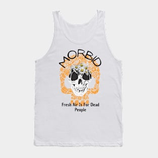 Morbid Fresh Air Is For Dead People Tank Top